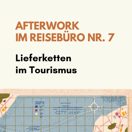 Afterwork im Reisebüro - Lieferketten im Tourismus